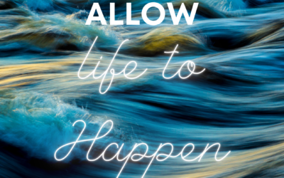 Allow Life to Happen